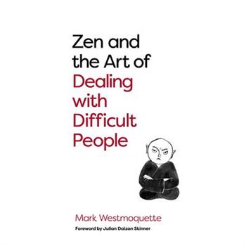 Zen and the Art of Dealing with Difficult People