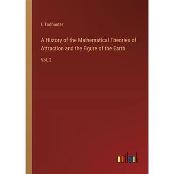 A History of the Mathematical Theories of Attraction and the Figure of the Earth