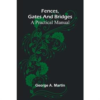 Fences, Gates and Bridges