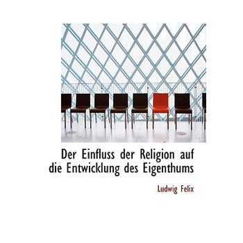 Der Einfluss Der Religion Auf Die Entwicklung Des Eigenthums