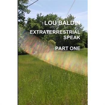 Extraterrestrial Speak Part One