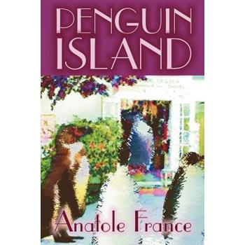 Penguin Island by Anatole France, Fiction, Classics