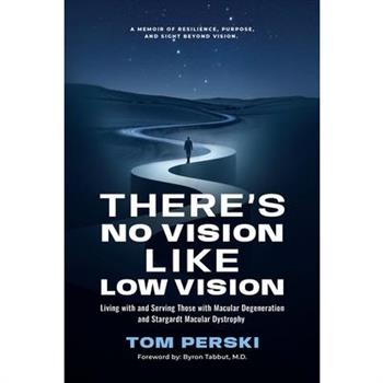 There's No Vision Like Low Vision