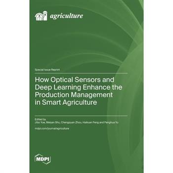 How Optical Sensors and Deep Learning Enhance the Production Management in Smart Agriculture