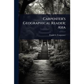 Carpenter’s Geographical Reader; Asia