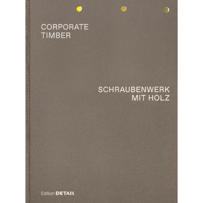 Corporate Timber. Schraubenwerk Mit Holz