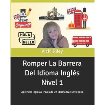 Romper La Barrera Del Idioma Inglés Nivel 1
