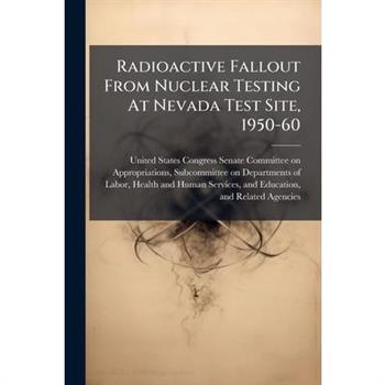 Radioactive Fallout From Nuclear Testing At Nevada Test Site, 1950-60