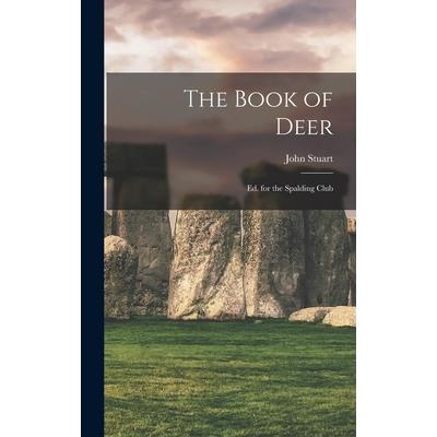 The Book of Deer; Ed. for the Spalding Club