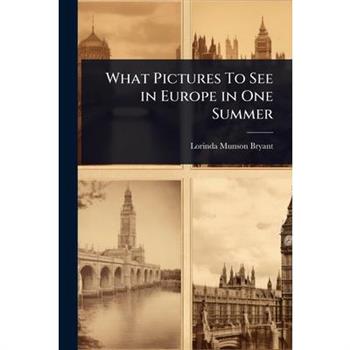 What Pictures To See in Europe in One Summer