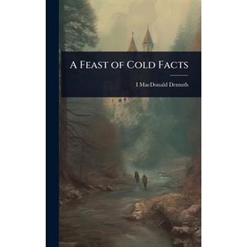 A Feast of Cold Facts