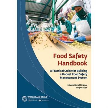 Food Safety HandbookA Practical Guide for Building a Robust Food Safety Management System