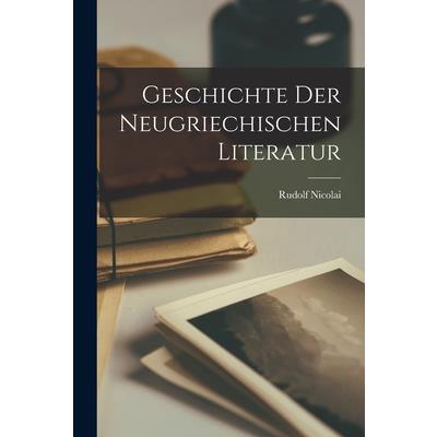Geschichte der Neugriechischen Literatur