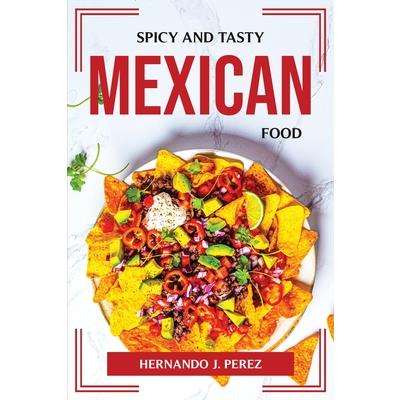 Spicy and Tasty Mexican Food