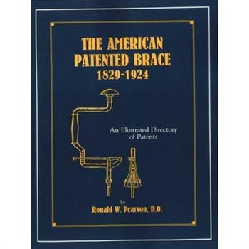 The American Patented Brace 1829-1924