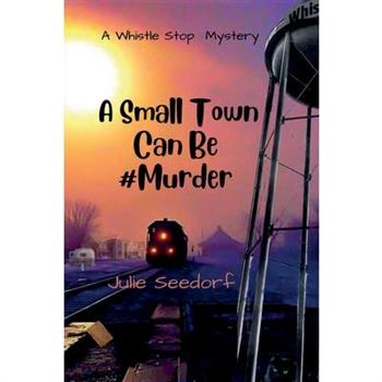 A Small Town Can Be #Murder
