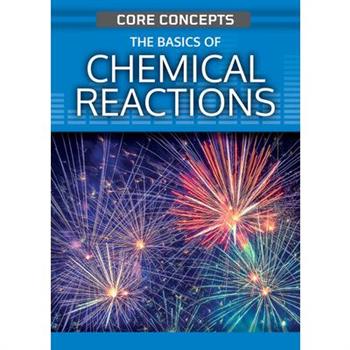 The Basics of Chemical Reactions