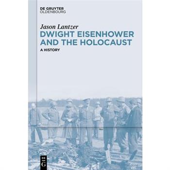 Dwight Eisenhower and the Holocaust