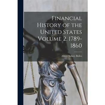 Financial History of the United States Volume 2, 1789-1860