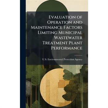 Evaluation of Operation and Maintenance Factors Limiting Municipal Wastewater Treatment Plant Performance