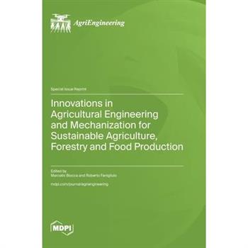 Innovations in Agricultural Engineering and Mechanization for Sustainable Agriculture, Forestry and Food Production