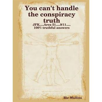 You can't handle the conspiracy truth