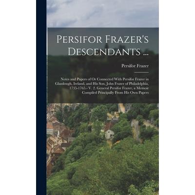 Persifor Frazer’s Descendants ...