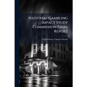National Gambling Impact Study Commission Final Report