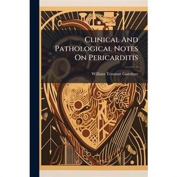 Clinical And Pathological Notes On Pericarditis