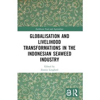 Globalisation and Livelihood Transformations in the Indonesian Seaweed Industry