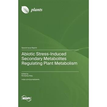 Abiotic Stress-Induced Secondary Metabolites Regulating Plant Metabolism