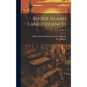 Rhode Island Land Evidences; Volume I