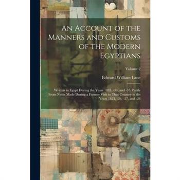 An Account of the Manners and Customs of the Modern Egyptians