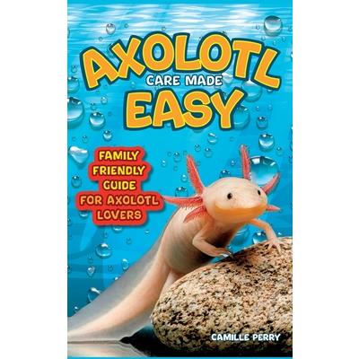 Axolotl Care Made Easy