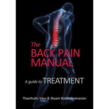The Back Pain Manual -- A Guide to Treatment