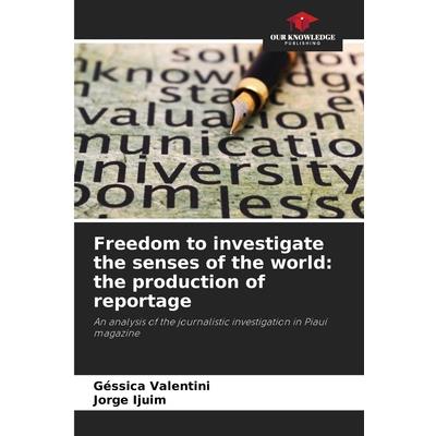 Freedom to investigate the senses of the world