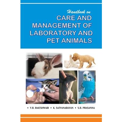 Handbook On Care And Management Of Laboratory And Pet Animals