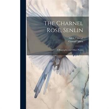 The Charnel Rose, Senlin