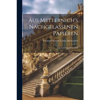 Aus Metternich's Nachgelassenen Papieren