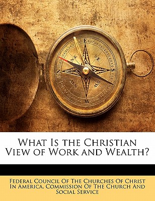 What Is the Christian View of Work and Wealth?