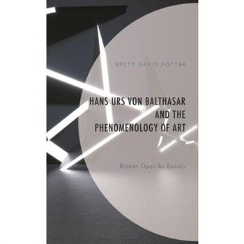 Hans Urs von Balthasar and the Phenomenology of Art