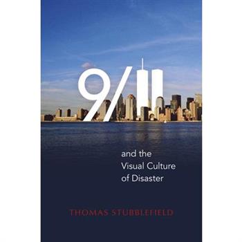 9/11 and the Visual Culture of Disaster