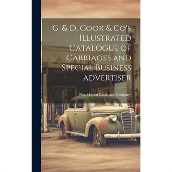 G. & D. Cook & Co’s Illustrated Catalogue of Carriages and Special Business Advertiser
