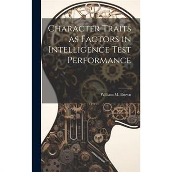 Character Traits as Factors in Intelligence Test Performance