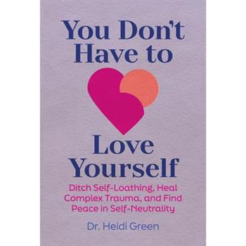 You Don't Have to Love Yourself