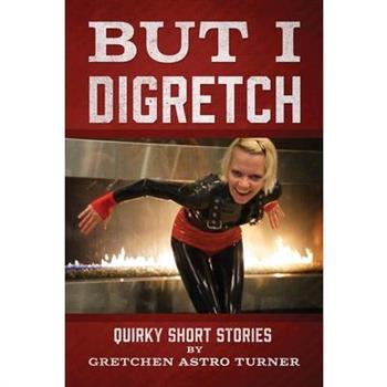 But I Digretch
