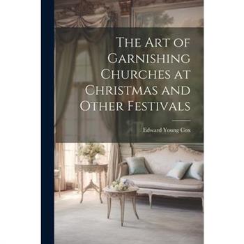 The Art of Garnishing Churches at Christmas and Other Festivals