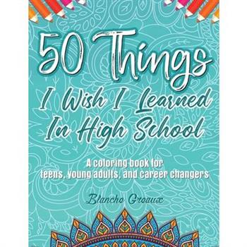 50 Things I Wish I Learned In High School