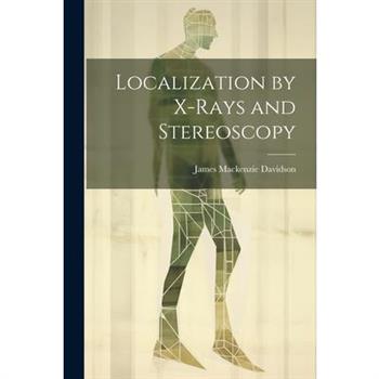 Localization by X-Rays and Stereoscopy