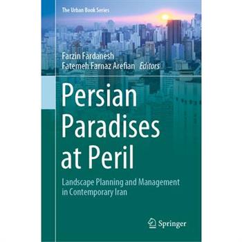 Persian Paradises at Peril